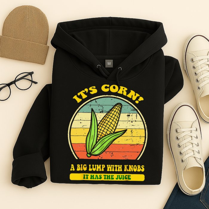 it's corn funny trendy design It’s Corn It Has The Juice tee Hoodie
