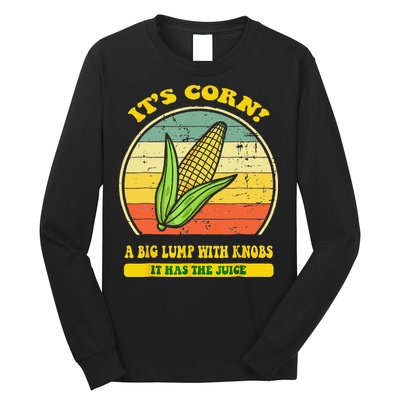 it's corn funny trendy design It’s Corn It Has The Juice tee Long Sleeve Shirt