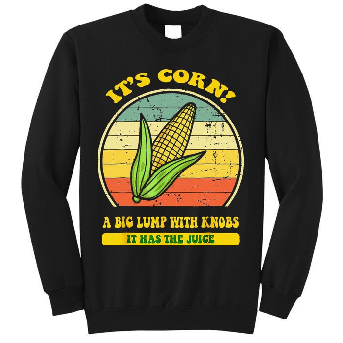 it's corn funny trendy design It’s Corn It Has The Juice tee Sweatshirt