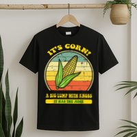 it's corn funny trendy design It’s Corn It Has The Juice tee T-Shirt