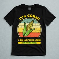 it's corn funny trendy design It’s Corn It Has The Juice tee T-Shirt