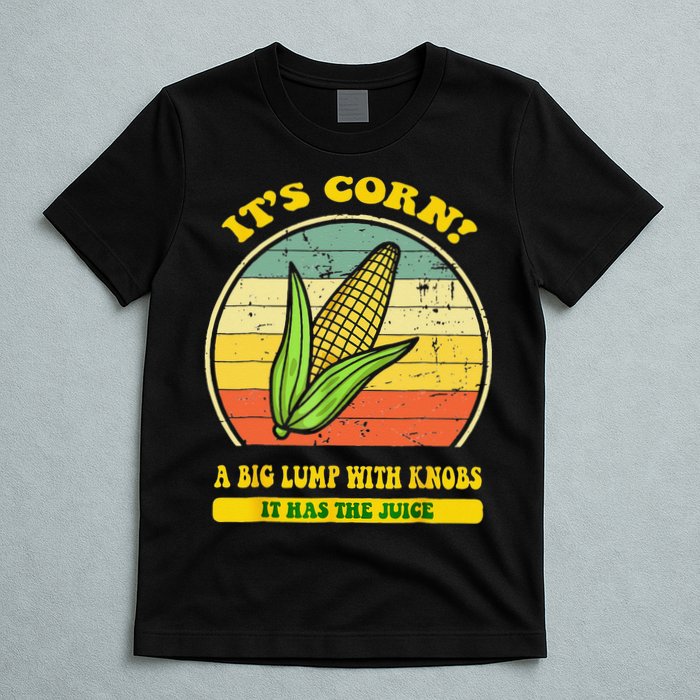 it's corn funny trendy design It’s Corn It Has The Juice tee T-Shirt