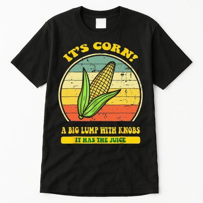 it's corn funny trendy design It’s Corn It Has The Juice tee Tall T-Shirt