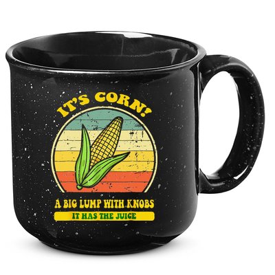 it's corn funny trendy design It’s Corn It Has The Juice tee 15oz Campfire Ceramic Mug