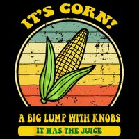 it's corn funny trendy design It’s Corn It Has The Juice tee Drawstring Bag