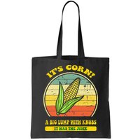 it's corn funny trendy design It’s Corn It Has The Juice tee Bag