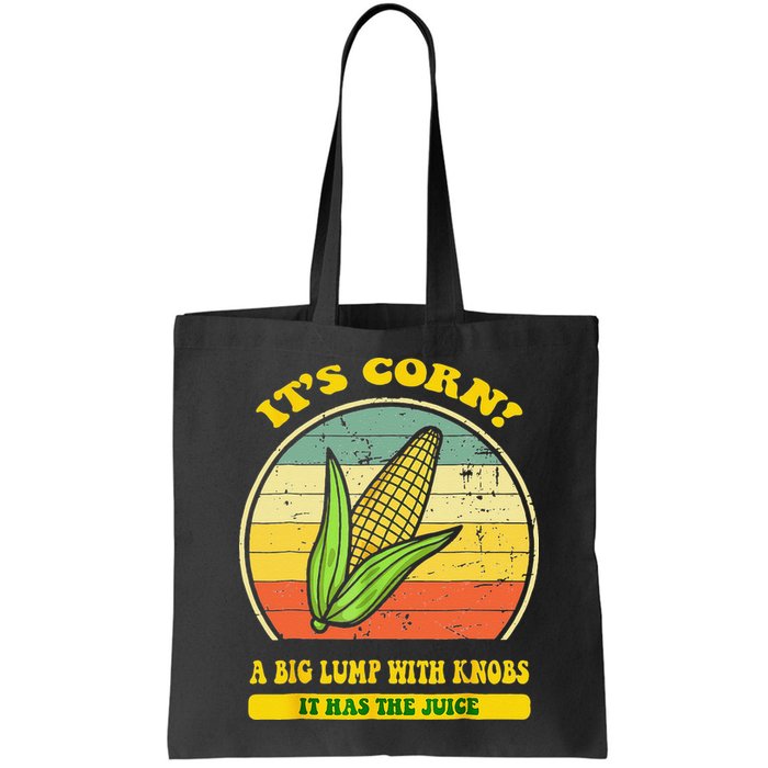 it's corn funny trendy design It’s Corn It Has The Juice tee Bag