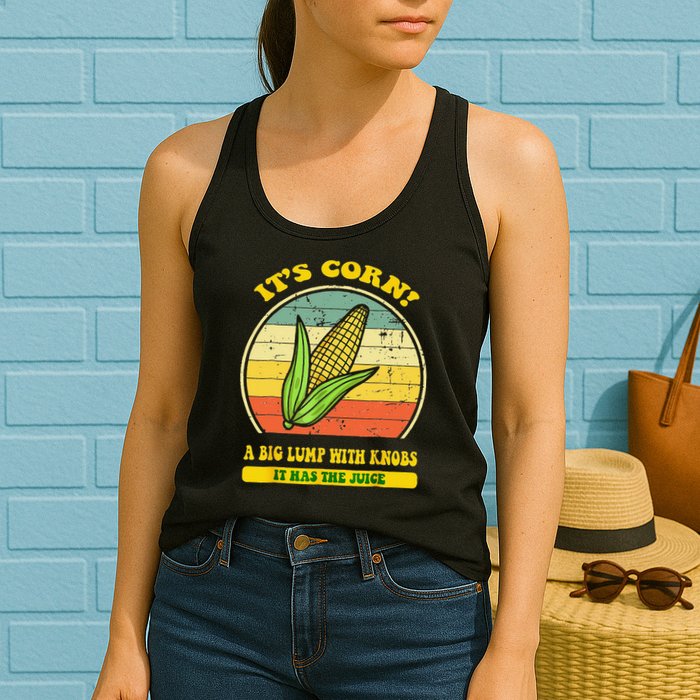it's corn funny trendy design It’s Corn It Has The Juice tee Womens Tank Top