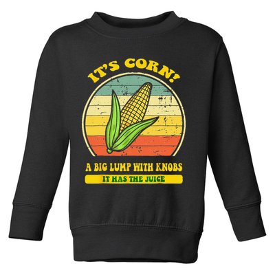 it's corn funny trendy design It’s Corn It Has The Juice tee Toddler Sweatshirt