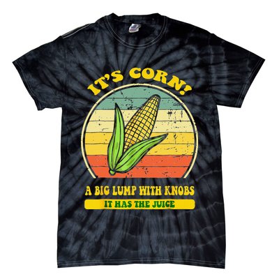 it's corn funny trendy design It’s Corn It Has The Juice tee Tie-Dye T-Shirt