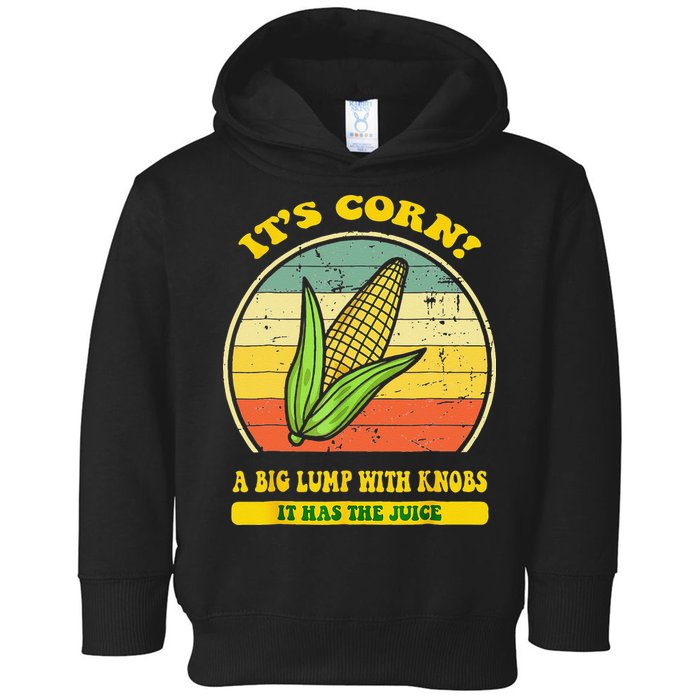 it's corn funny trendy design It’s Corn It Has The Juice tee Toddler Hoodie