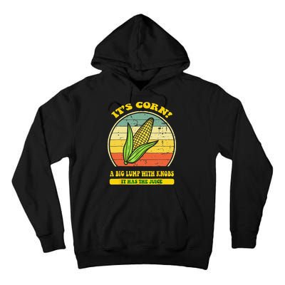 it's corn funny trendy design It’s Corn It Has The Juice tee Tall Hoodie