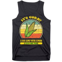 it's corn funny trendy design It’s Corn It Has The Juice tee Tank Top