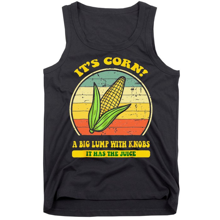 it's corn funny trendy design It’s Corn It Has The Juice tee Tank Top