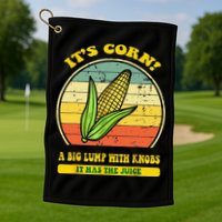 it's corn funny trendy design It’s Corn It Has The Juice tee Golf Towel