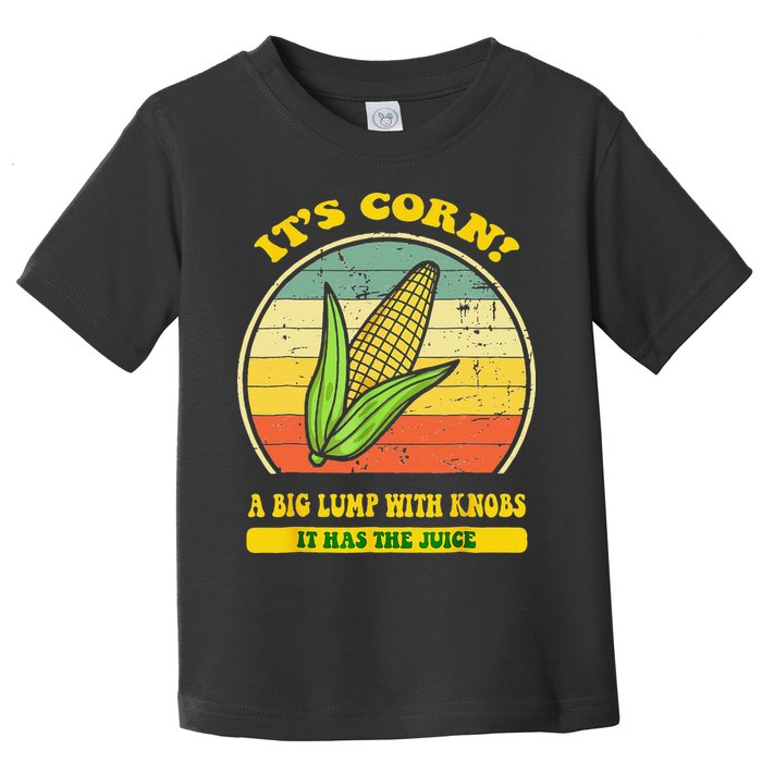 it's corn funny trendy design It’s Corn It Has The Juice tee Toddler T-Shirt