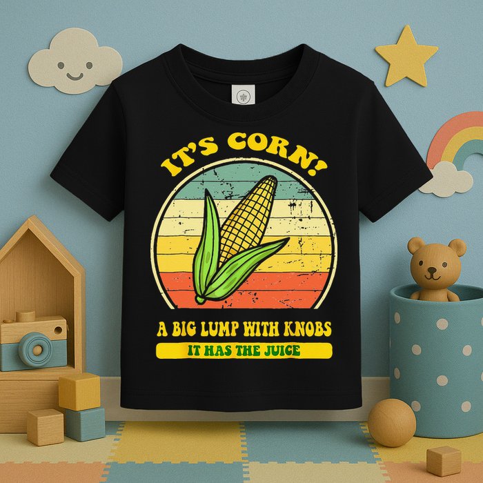 it's corn funny trendy design It’s Corn It Has The Juice tee Toddler T-Shirt