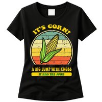 it's corn funny trendy design It’s Corn It Has The Juice tee Womens T-Shirt