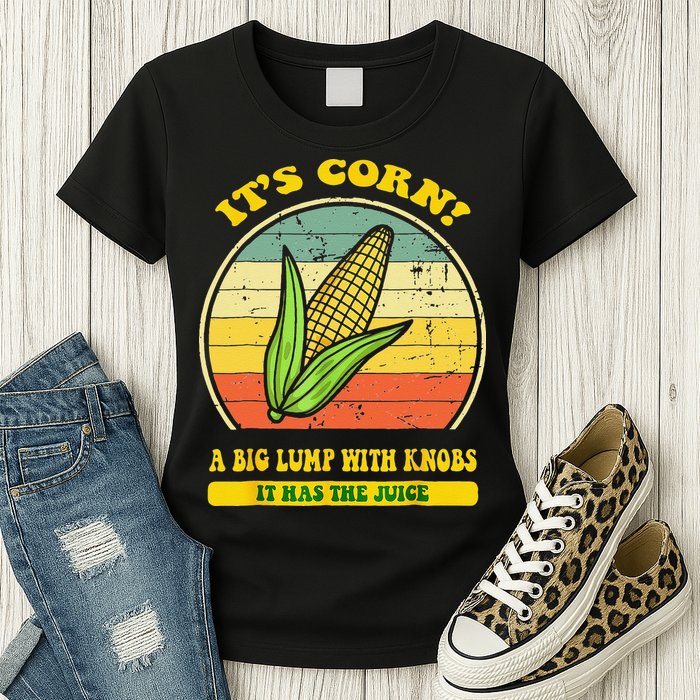 it's corn funny trendy design It’s Corn It Has The Juice tee Womens T-Shirt