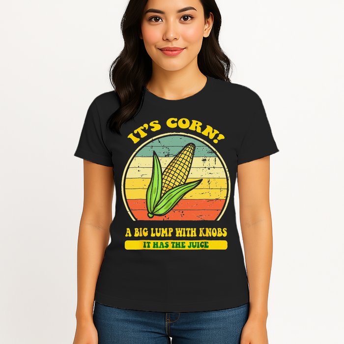 it's corn funny trendy design It’s Corn It Has The Juice tee Womens T-Shirt