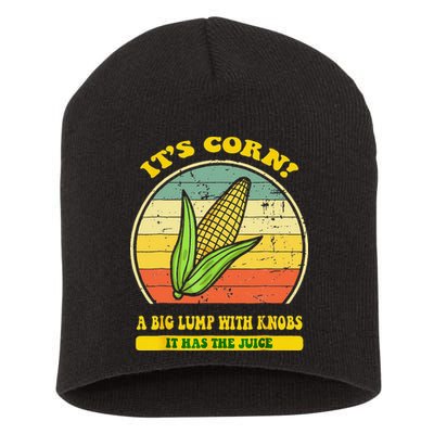 it's corn funny trendy design It’s Corn It Has The Juice tee Short Acrylic Beanie