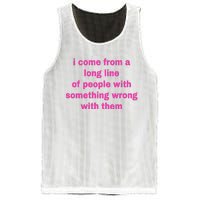 I Come From A Long Line Of People Something Wrong With Them Mesh Reversible Basketball Jersey Tank