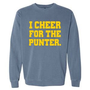 I Cheer For The Punter Garment-Dyed Sweatshirt