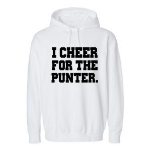 I Cheer For The Punter Garment-Dyed Fleece Hoodie