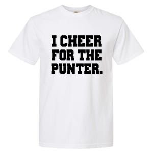 I Cheer For The Punter Garment-Dyed Heavyweight T-Shirt