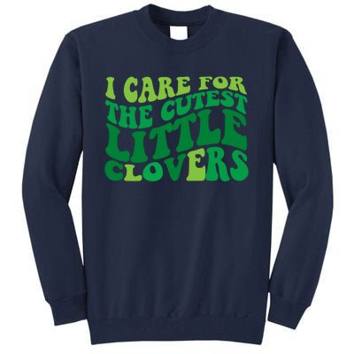 I Care For Cutest Clovers Nurse St Patricks Day Tall Sweatshirt