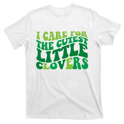 I Care For Cutest Clovers Nurse St Patricks Day T-Shirt