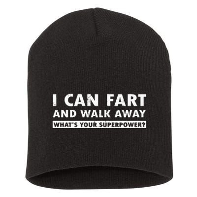 I Can Fart And Walk Away Whats Your Superpower Dad Joke Short Acrylic Beanie