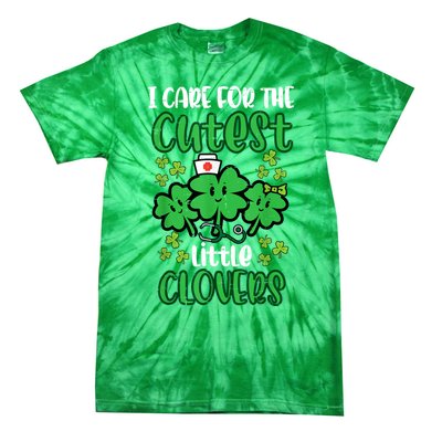 I Care For Cutest Clovers Nurse St Patricks Day Tie-Dye T-Shirt