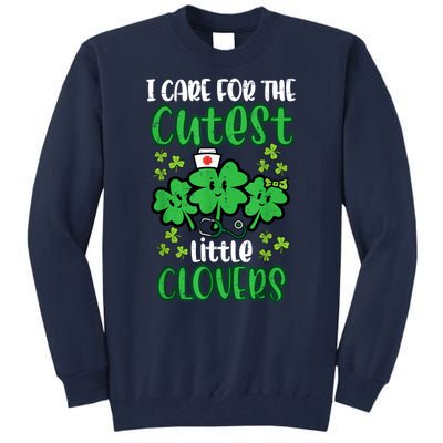 I Care For Cutest Clovers Nurse St Patricks Day Tall Sweatshirt