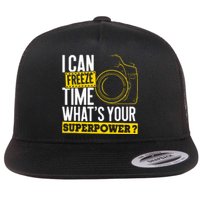 I Can Freeze Time Superpower Photographer Camera Flat Bill Trucker Hat