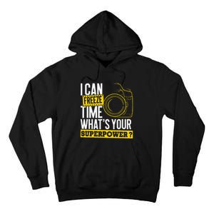 I Can Freeze Time Superpower Photographer Camera Tall Hoodie