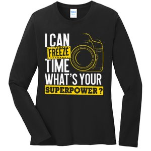 I Can Freeze Time Superpower Photographer Camera Ladies Long Sleeve Shirt