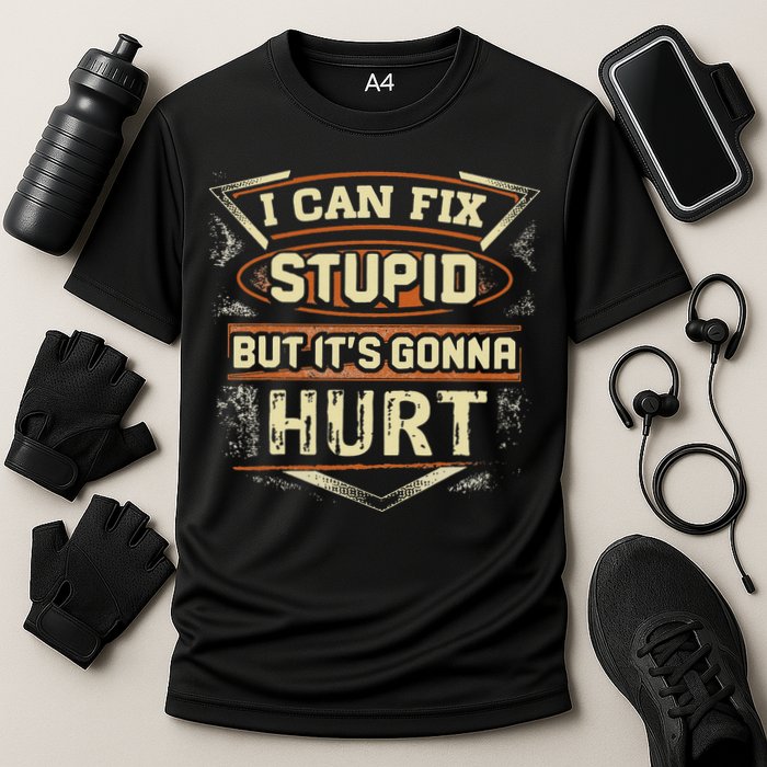 I Can Fix Stupid But It's Gonna Hurt Cooling Performance Crew T-Shirt