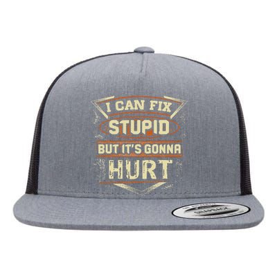 I Can Fix Stupid But It's Gonna Hurt Flat Bill Trucker Hat