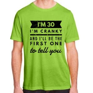 IM Cranky Funny 30th Birthday Gag Gift Idea Puns Gift Adult ChromaSoft Performance T-Shirt