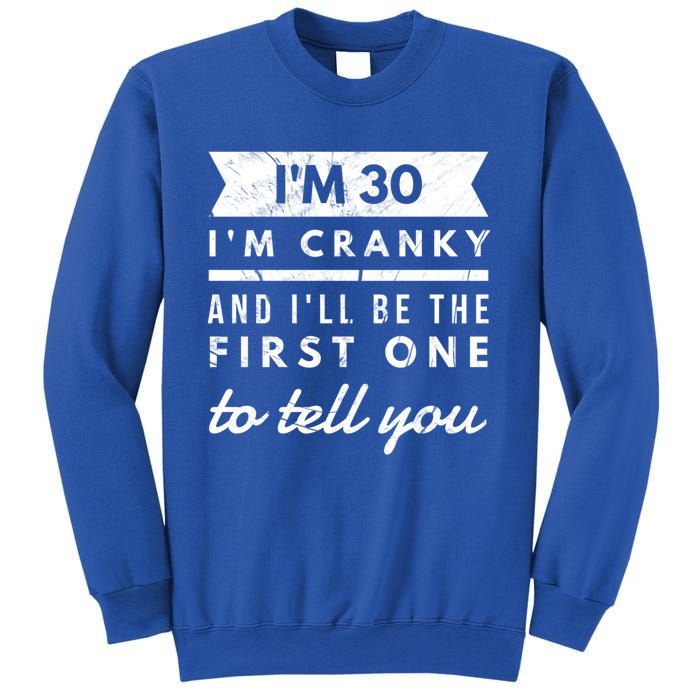 IM Cranky Funny 30th Birthday Gag Gift Idea Puns Gift Sweatshirt