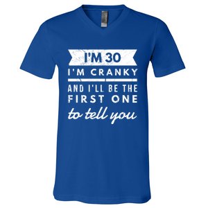 IM Cranky Funny 30th Birthday Gag Gift Idea Puns Gift V-Neck T-Shirt