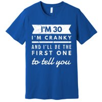 IM Cranky Funny 30th Birthday Gag Gift Idea Puns Gift Premium T-Shirt