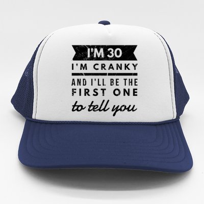 IM Cranky Funny 30th Birthday Gag Gift Idea Puns Gift Trucker Hat