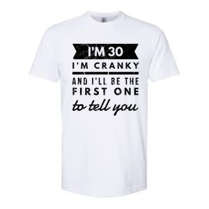 IM Cranky Funny 30th Birthday Gag Gift Idea Puns Gift Softstyle CVC T-Shirt