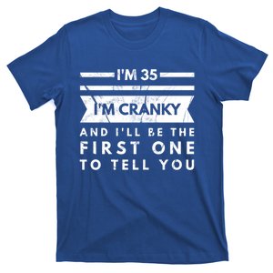 IM Cranky Funny 35th Birthday Gag Gift 35 Year Old Joke Pun Cool Gift T-Shirt