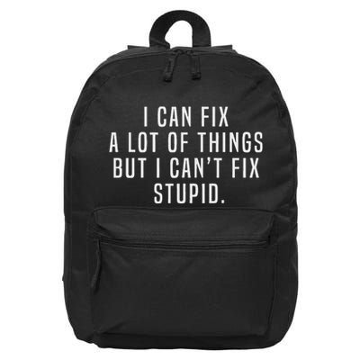 I Can Fix A Lot Of Things But I CanT Fix Stupid Joke Meme 16 in Basic Backpack