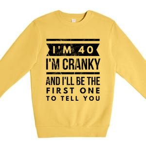 IM Cranky Funny 40th Birthday Gag Gift Idea Puns Gift Premium Crewneck Sweatshirt