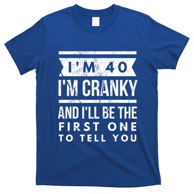 IM Cranky Funny 40th Birthday Gag Gift Idea Puns Gift T-Shirt