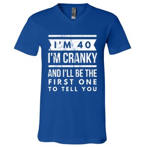 IM Cranky Funny 40th Birthday Gag Gift Idea Puns Gift V-Neck T-Shirt